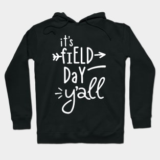 Its Field Day Yall last day of school Hoodie